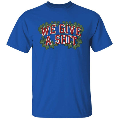 We Give A Sh*t Shirt