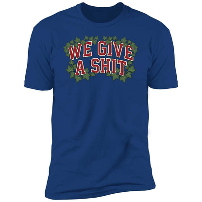 We Give A Sh*t Shirt