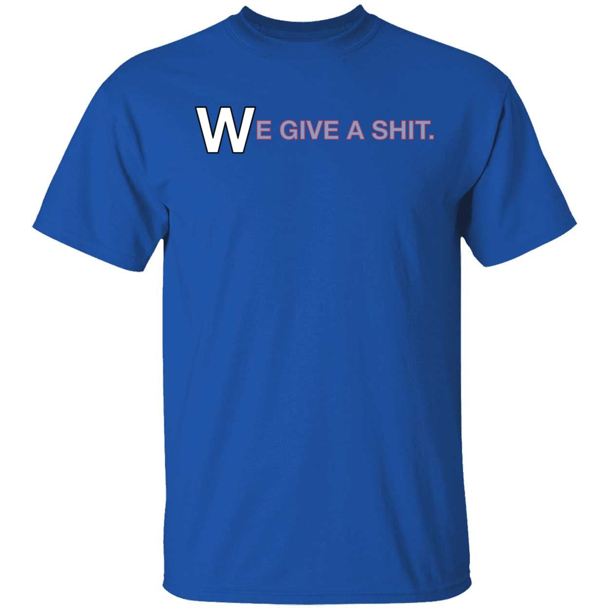 We Give A Shit Shirt