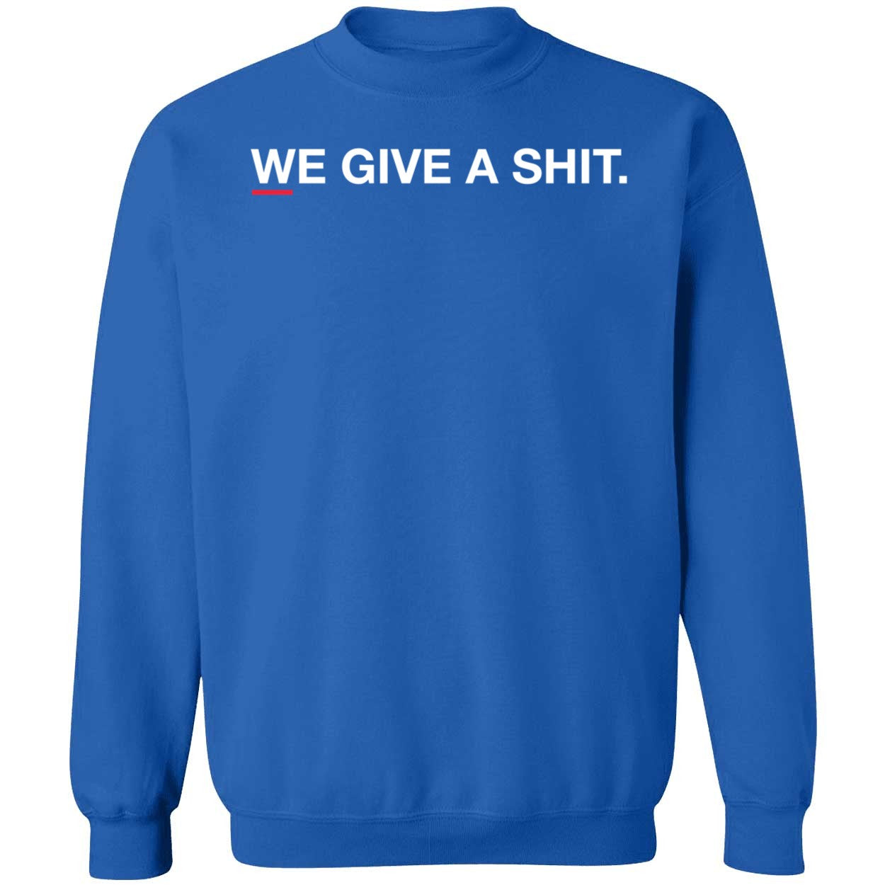 We Give A Shit T-shirt
