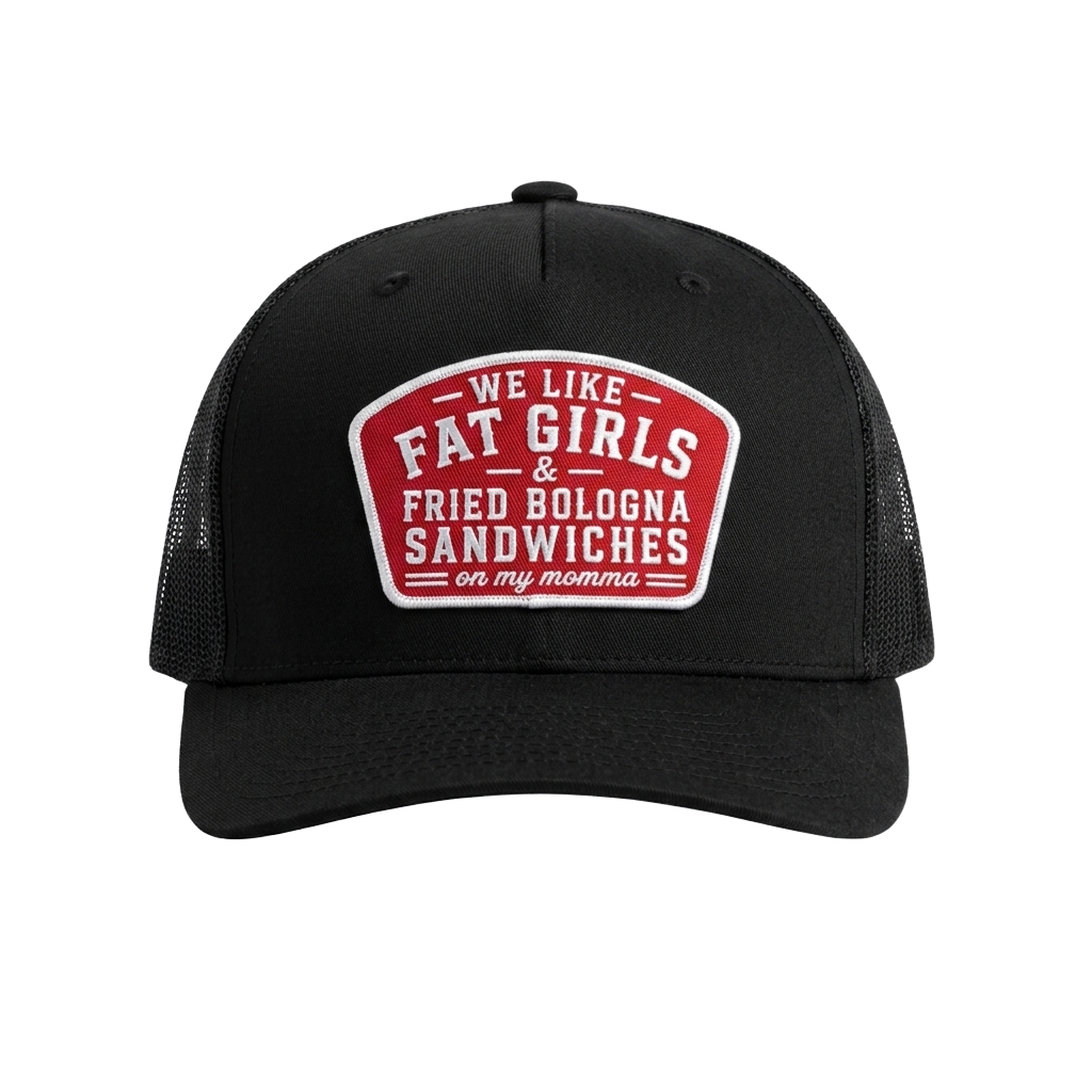 We Like Fat Girls Fried Bologna Sandwiches Hat