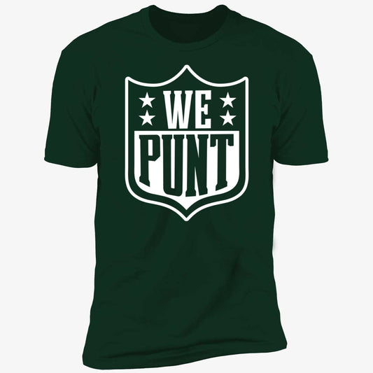 We Punt Premium SS T-Shirt
