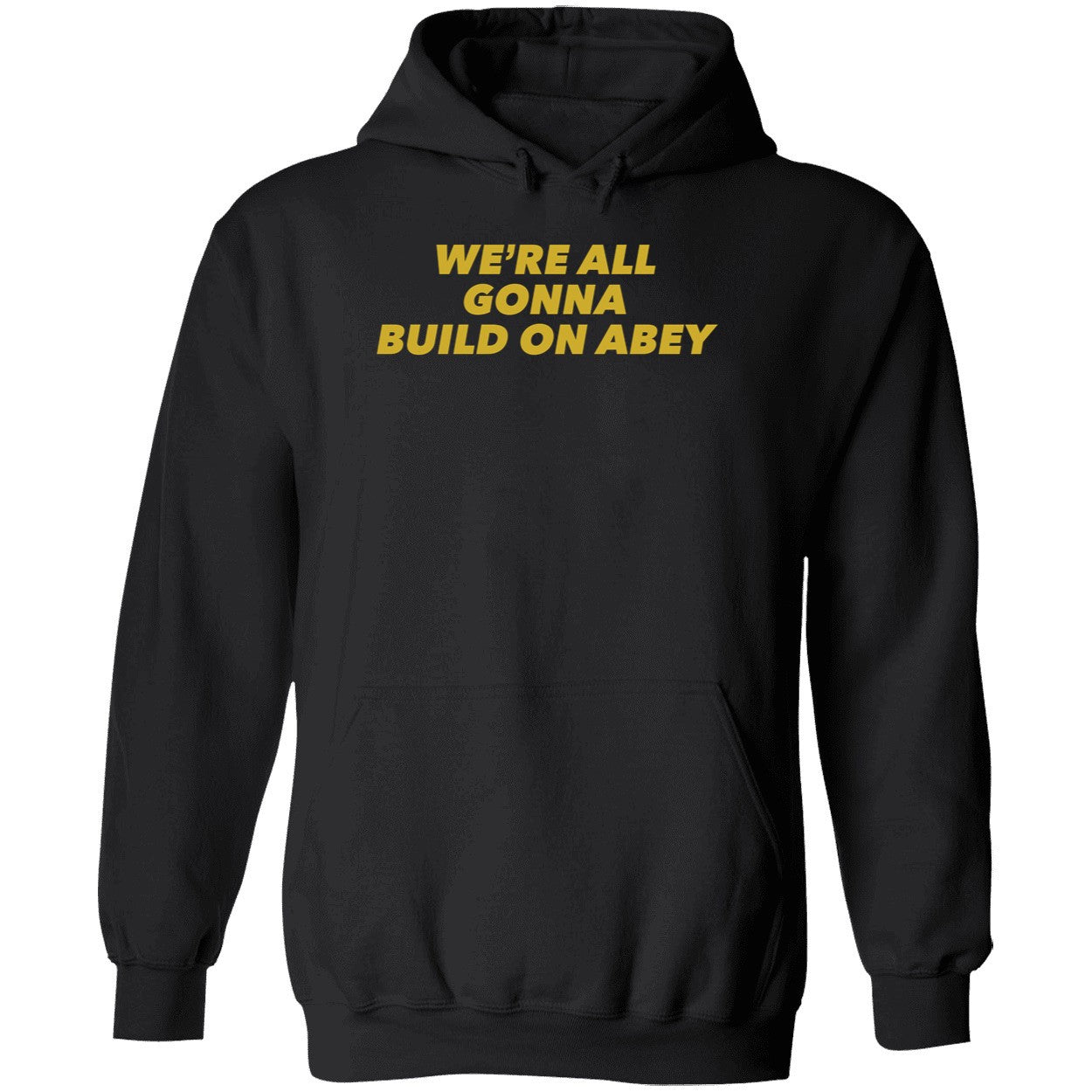 We're All Gonna Build On Abey Shirt