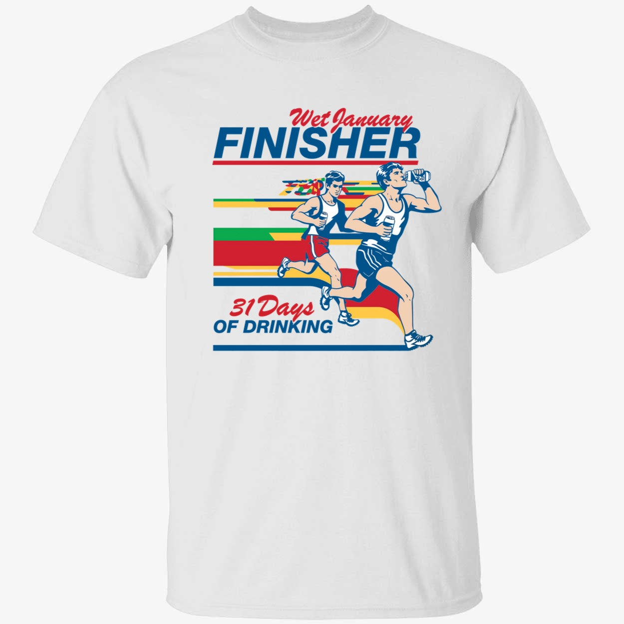 Wet January Finisher 31 Days Of Drinking Shirt