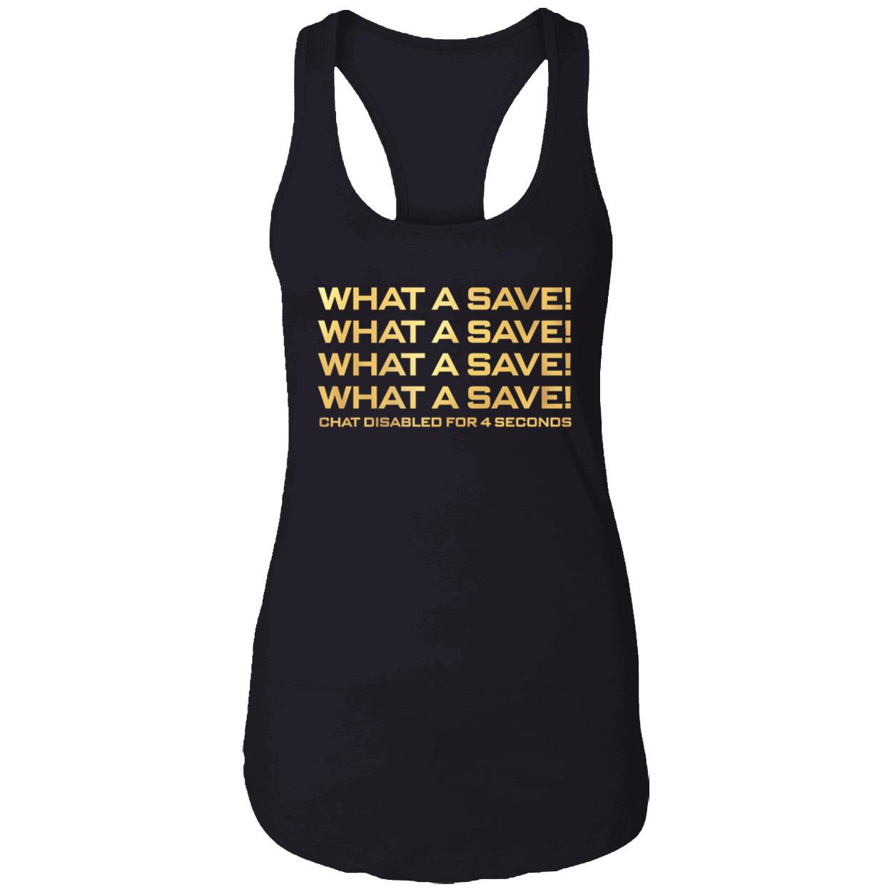 What A Save What A Save What A Save Chat Disabled For 4 Seconds Shirt