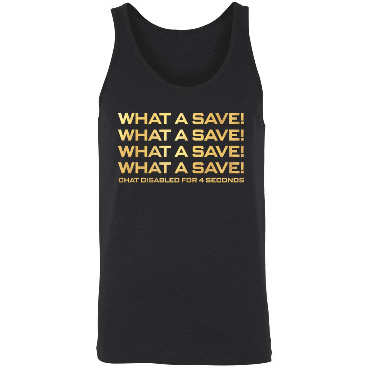 What A Save What A Save What A Save Chat Disabled For 4 Seconds Shirt
