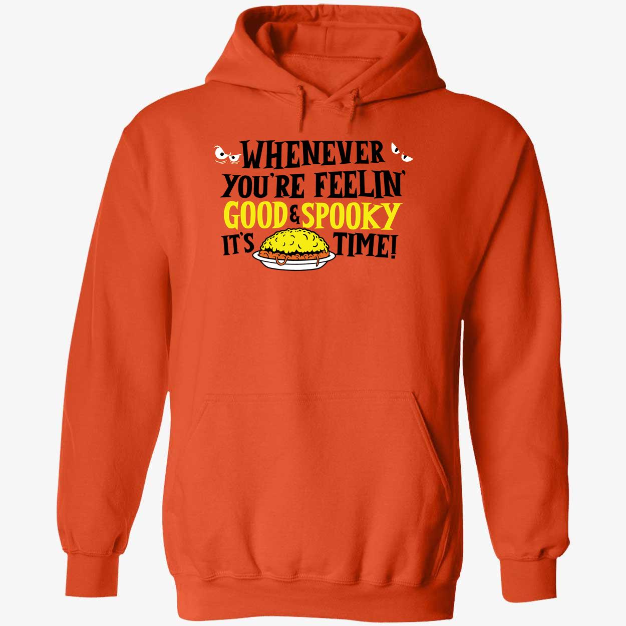 Whenever You're Feelin Good Spooky It's Time Halloween Hoodie