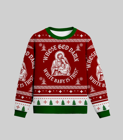 Whose Goddamn White Baby Is That Ugly Christmas Sweater