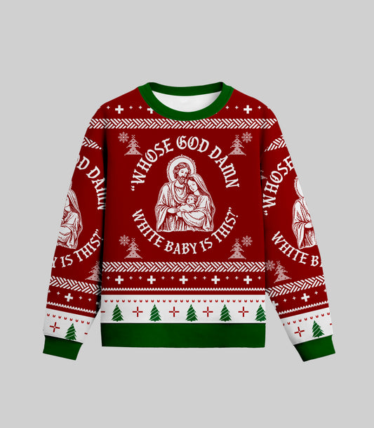 Whose Goddamn White Baby Is That Ugly Christmas Sweater