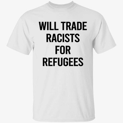 Will Trade Racists For Refugees 2026 Shirt