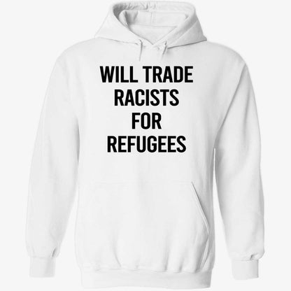 Will Trade Racists For Refugees 2026 Shirt
