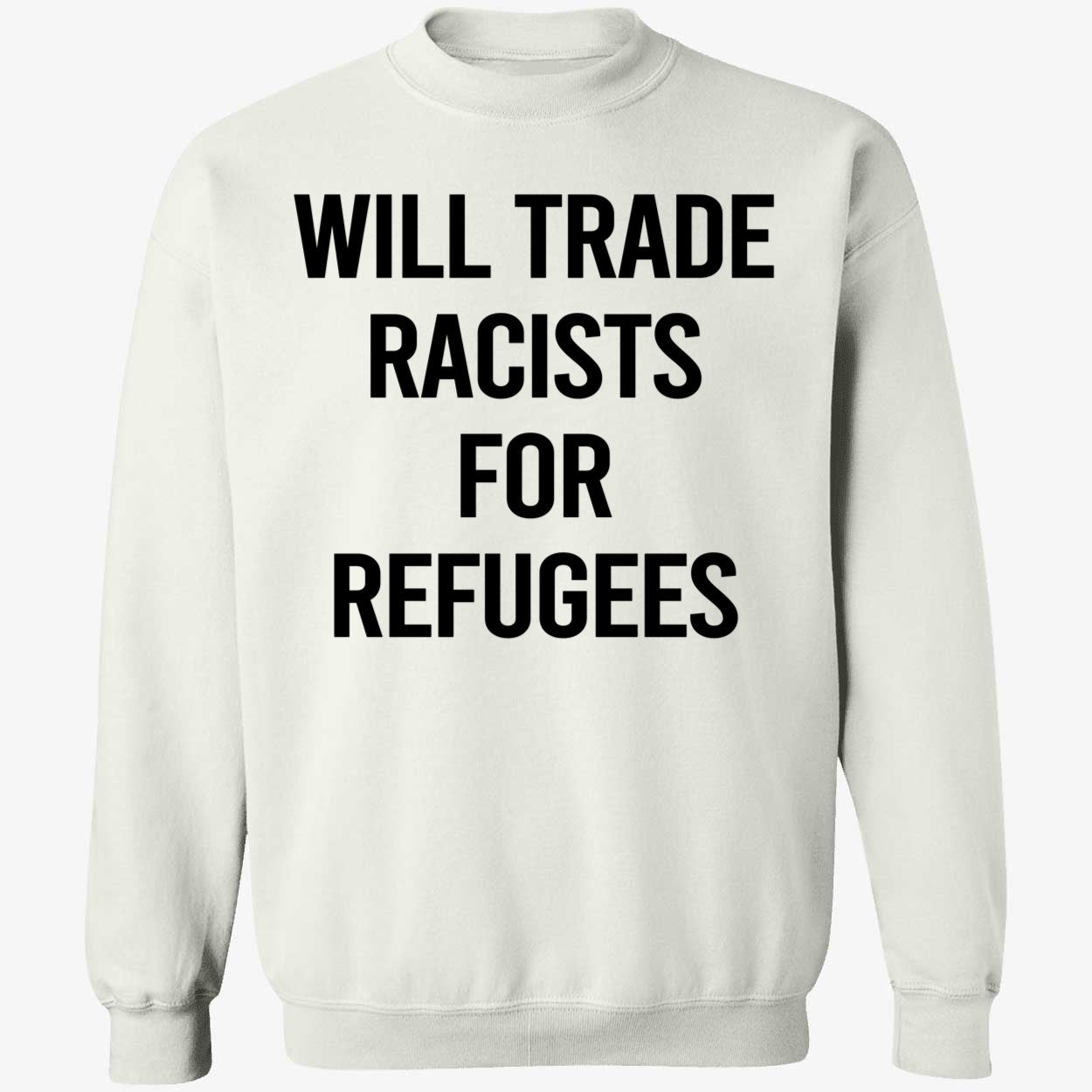 Will Trade Racists For Refugees 2026 Shirt