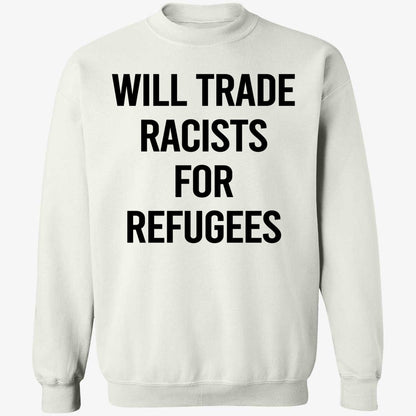 Will Trade Racists For Refugees 2026 Shirt