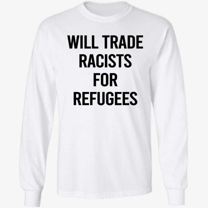 Will Trade Racists For Refugees 2026 Shirt