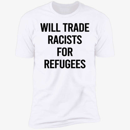 Will Trade Racists For Refugees 2026 Shirt