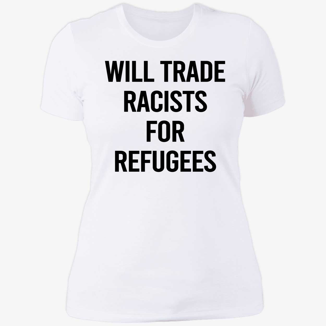Will Trade Racists For Refugees 2026 Shirt