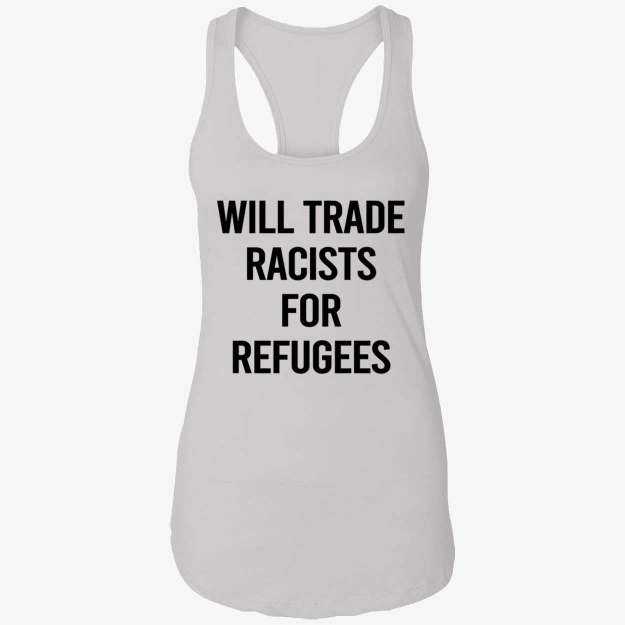 Will Trade Racists For Refugees 2026 Shirt