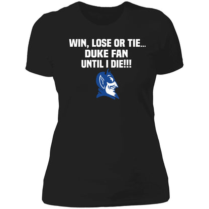 Win Lose Or Tie Duke Fan Until I Die Shirt