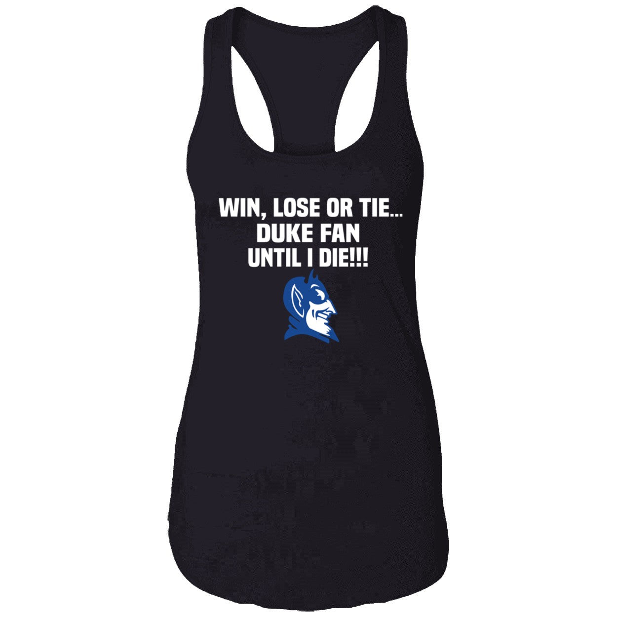 Win Lose Or Tie Duke Fan Until I Die Shirt