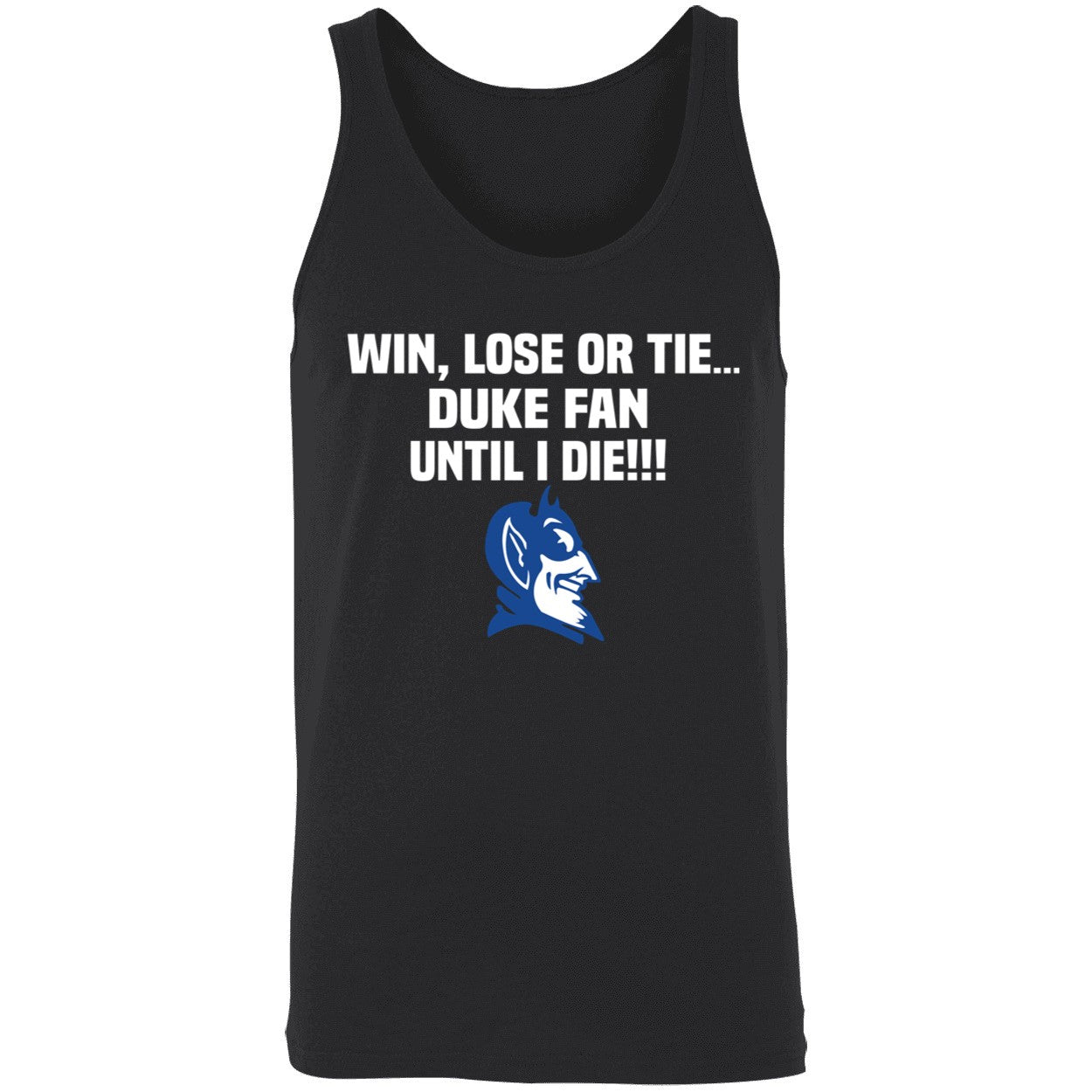Win Lose Or Tie Duke Fan Until I Die Shirt