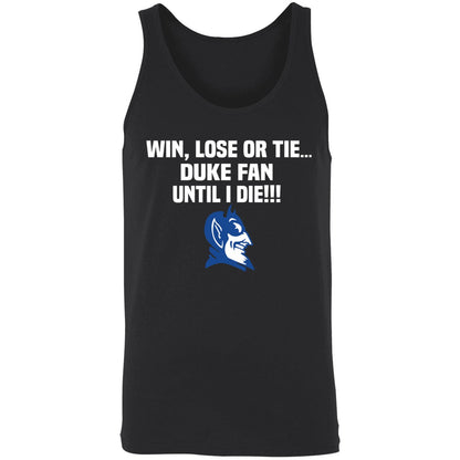 Win Lose Or Tie Duke Fan Until I Die Shirt