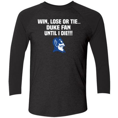Win Lose Or Tie Duke Fan Until I Die Shirt