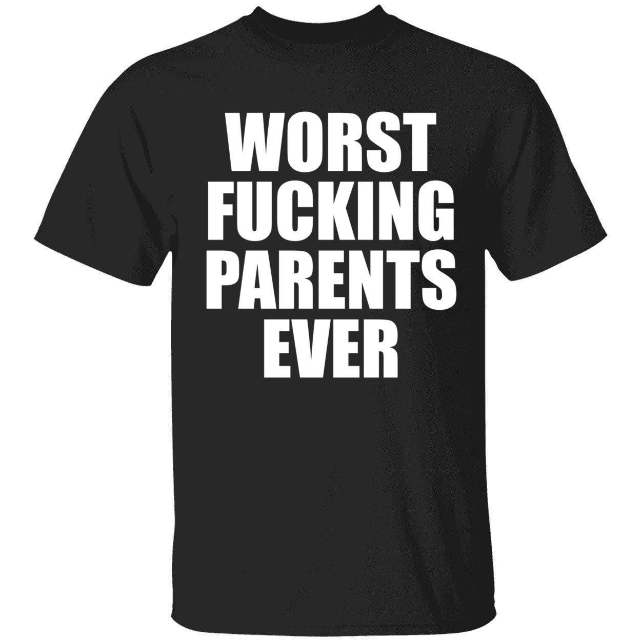 Worst F-cking Parents Ever Shirt