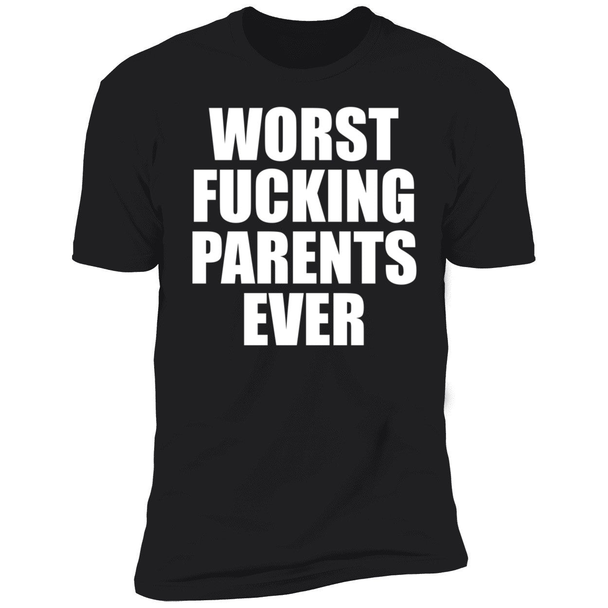 Worst F-cking Parents Ever Shirt