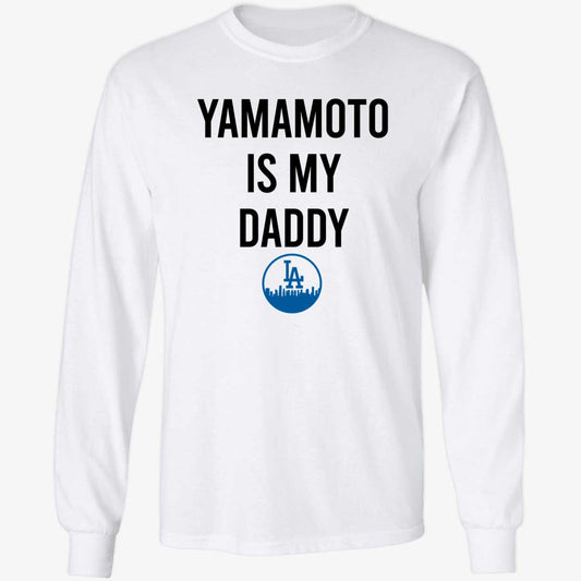 Yamamoto Is My Daddy Long Sleeve Shirt