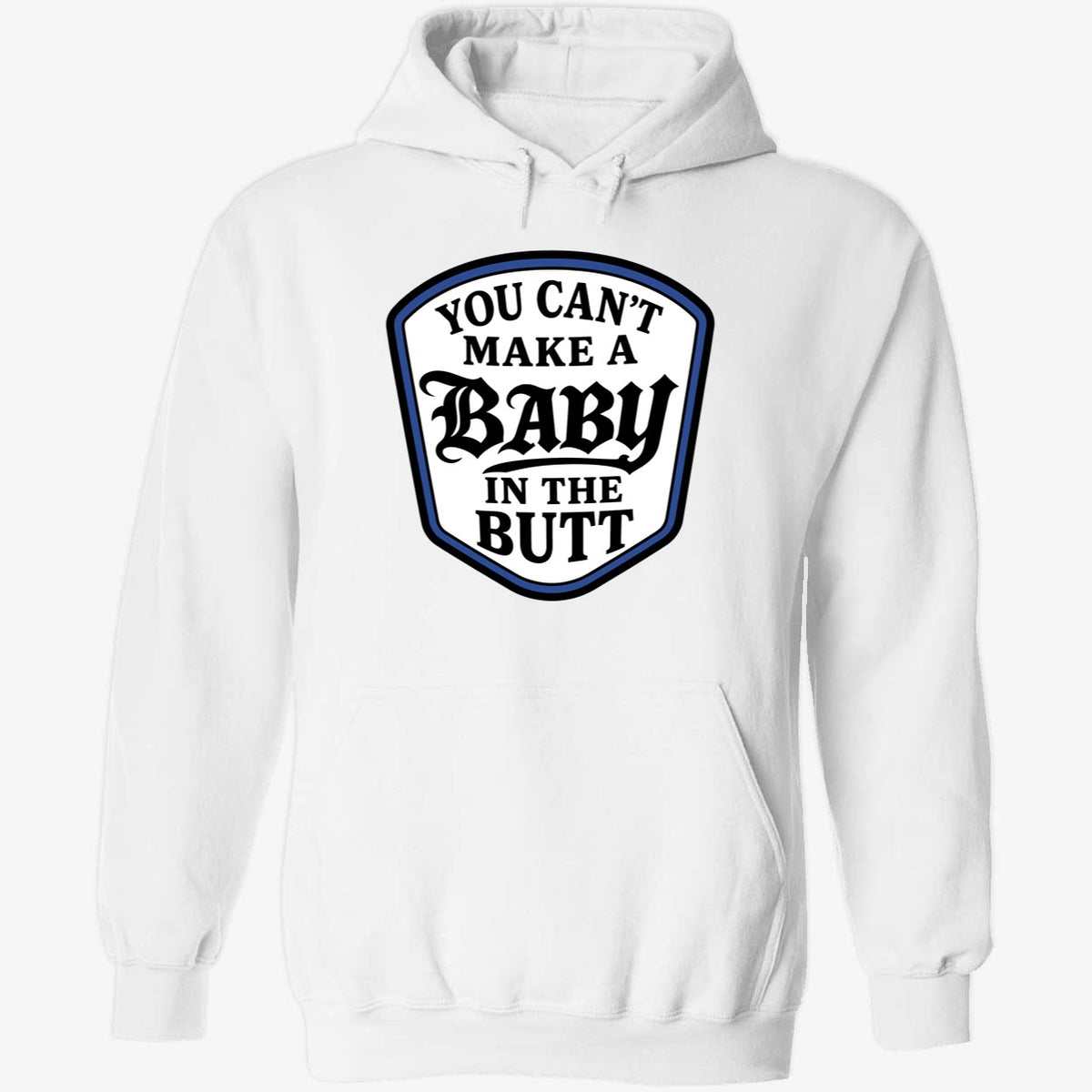 You Can't Make A Baby In The Butt Premium SS T-Shirt