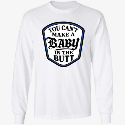 You Can't Make A Baby In The Butt Hoodie