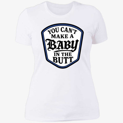 You Can't Make A Baby In The Butt Hoodie