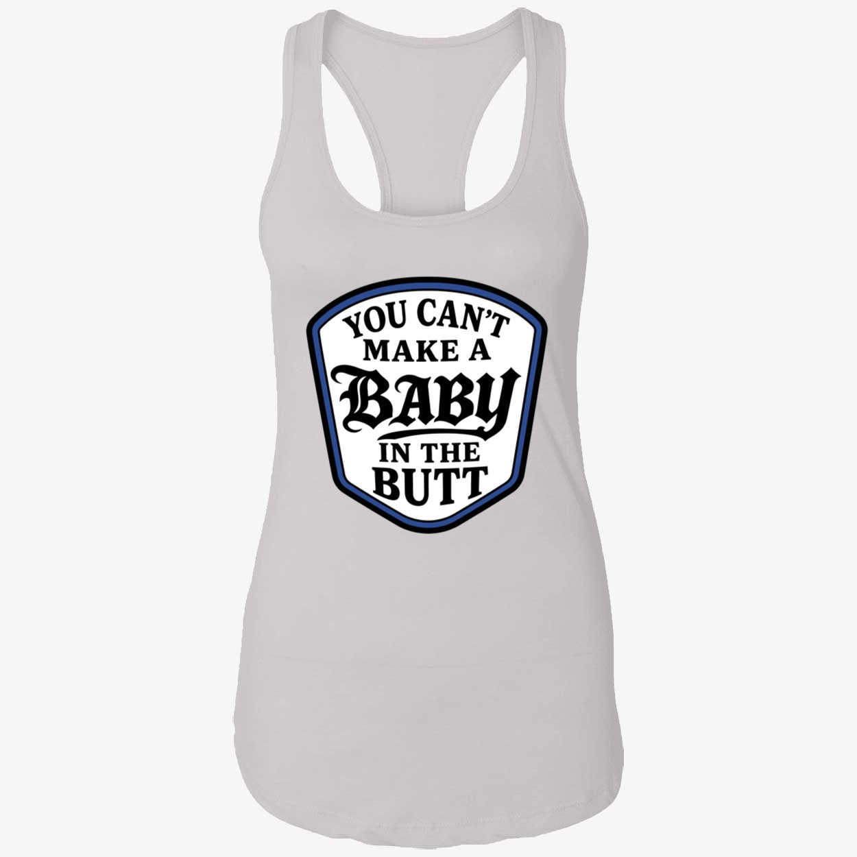 You Can't Make A Baby In The Butt Hoodie