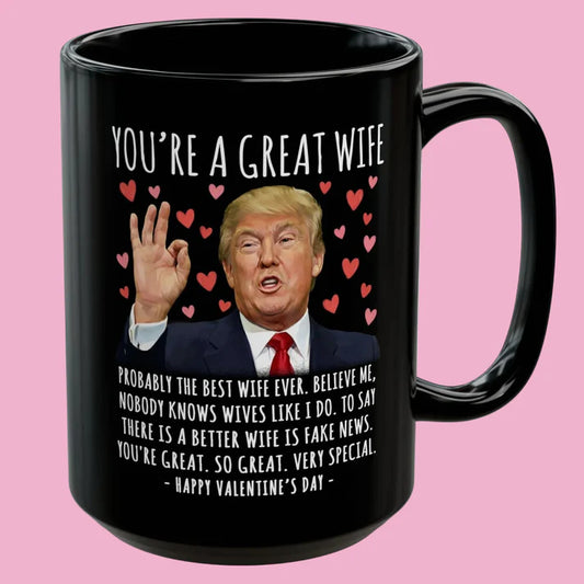You're A Great Wife Happy Valentine's Day Trump Mug