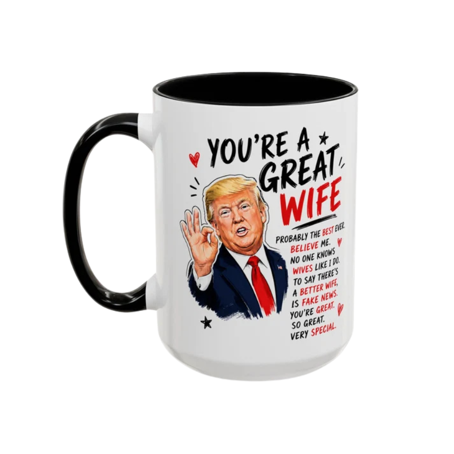 You're A Great Wife Trump Probably The Best Ever Mug