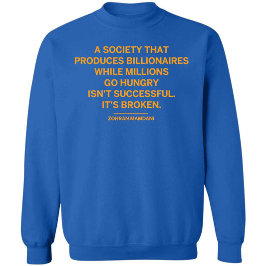 Zohran Mamdani A Society That Produces Billionaires Sweatshirt