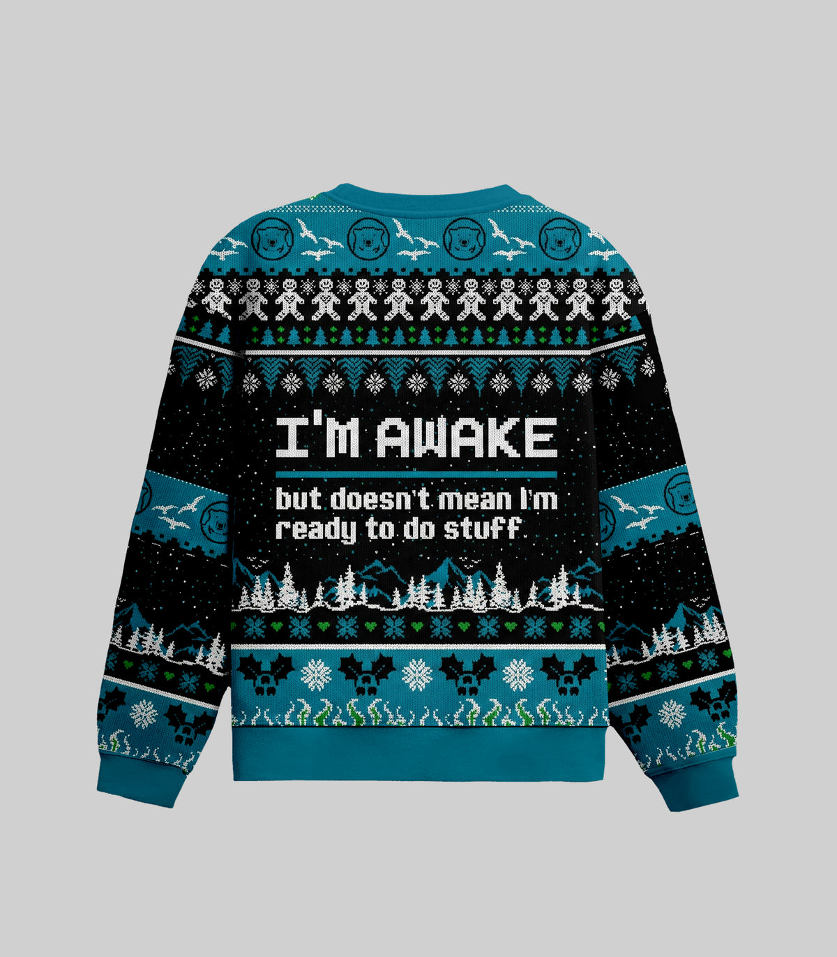I Am Awake But Doesn't Mean I'm Ready To Do Stuff Ugly Christmas Sweater