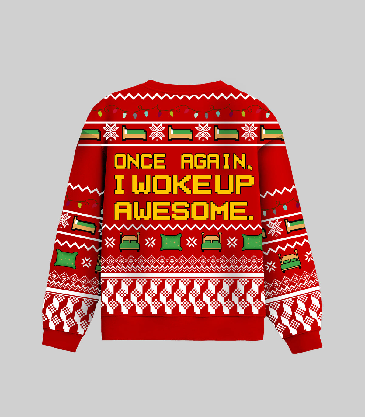Once Again I Woke Up Awesome Ugly Christmas Sweater