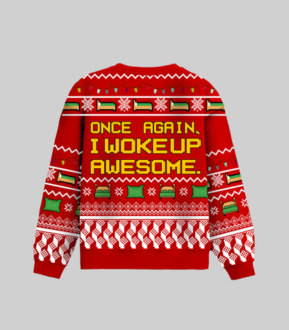 Once Again I Woke Up Awesome Ugly Christmas Sweater