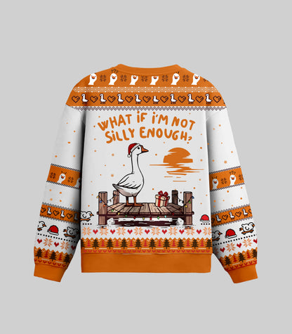 What If I'm Not Silly Enough Ugly Christmas Sweater