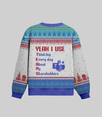 Yeah I Use Thinking Everyday About My Shareholders Ugly Christmas Sweater