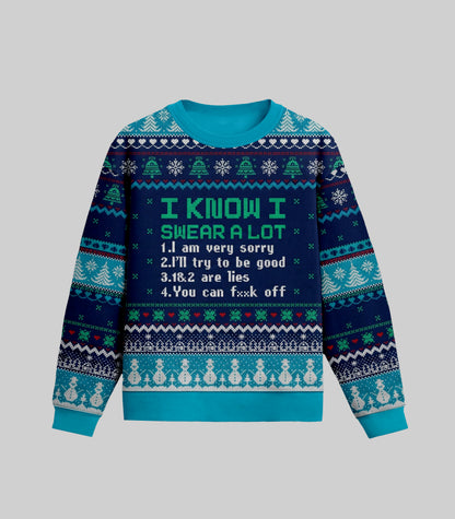 I Know I Swear A Lot I Am Very Sorry I'll Try To Be Good Ugly Christmas Sweater