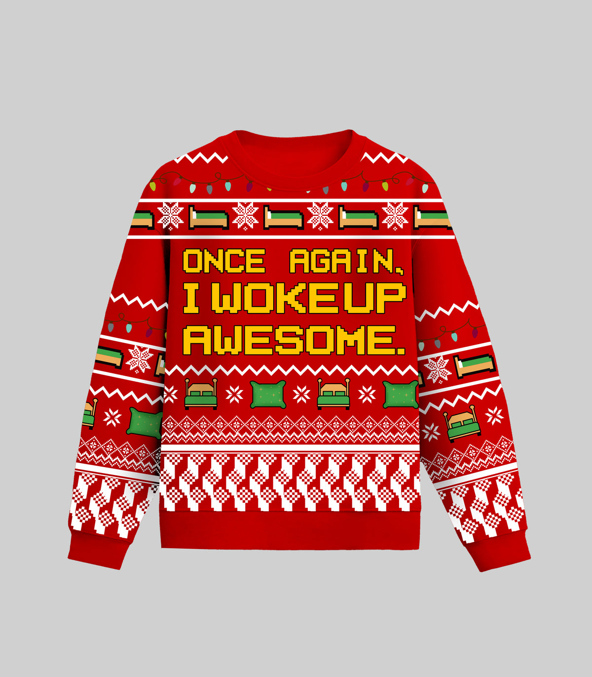 Once Again I Woke Up Awesome Ugly Christmas Sweater
