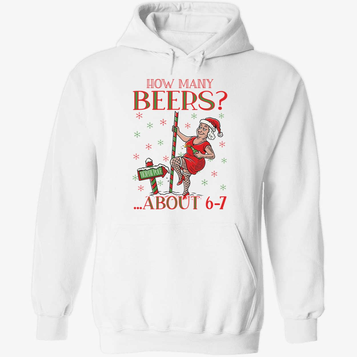 How Many Beers About 6-7 Mrs Claus Christmas Hoodie