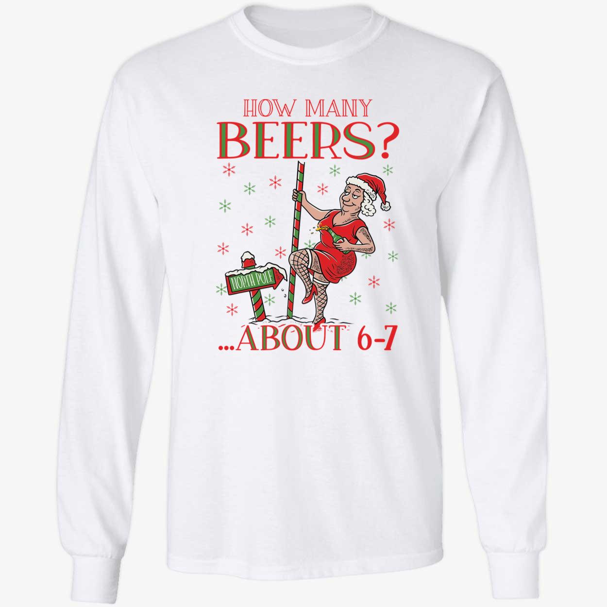 How Many Beers About 6-7 Mrs Claus Christmas Long Sleeve Shirt