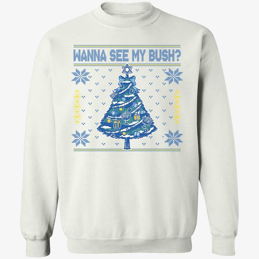 Wanna See My Bush Christmas Sweatshirt