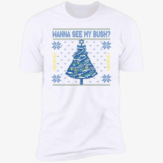 Wanna See My Bush Christmas Premium SS T-Shirt